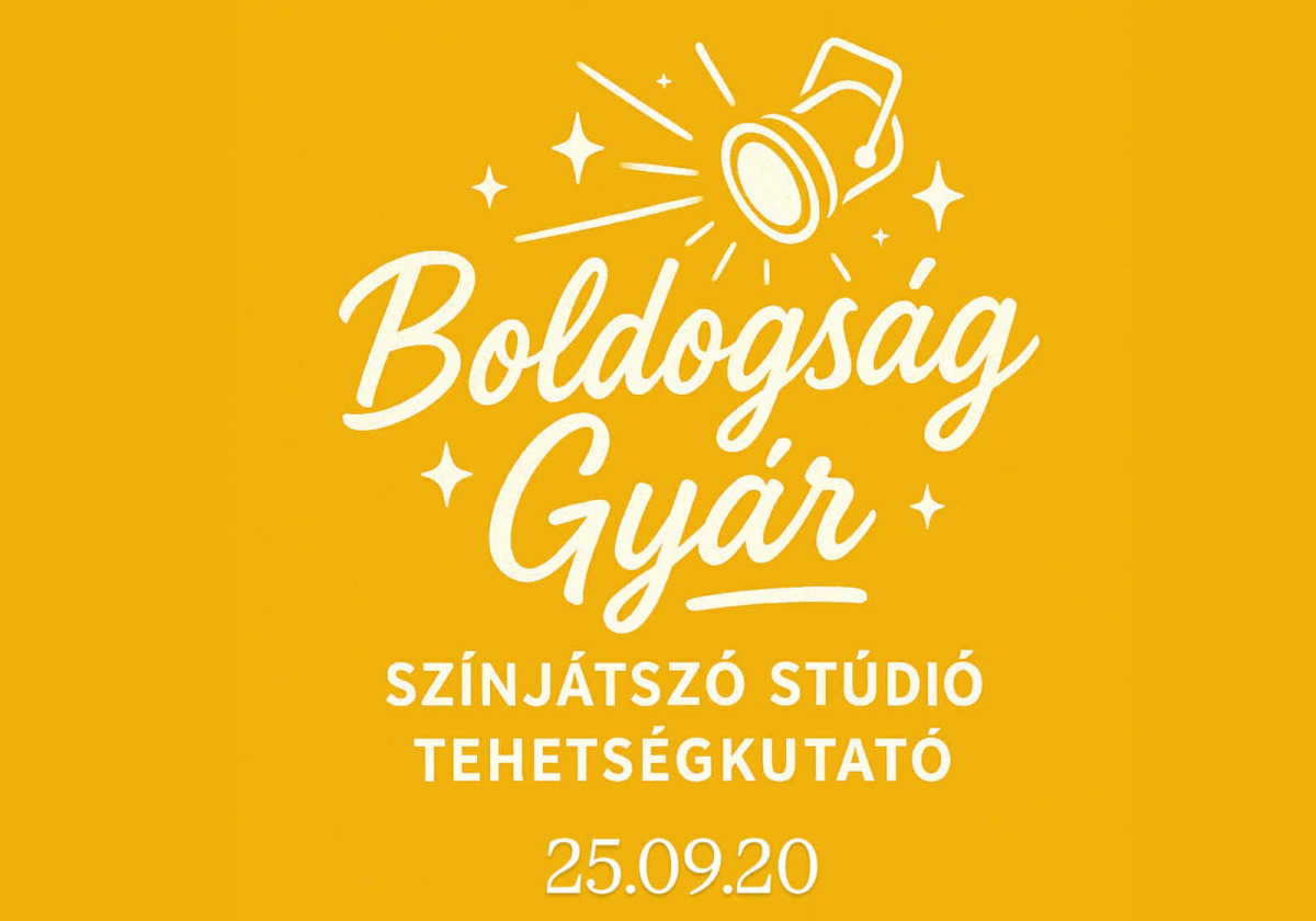 Boldogság Gyár Színjátszó Stúdió tehetségkutató